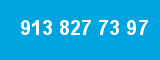 913 827 73 97